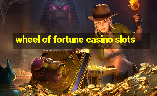 wheel of fortune casino slots