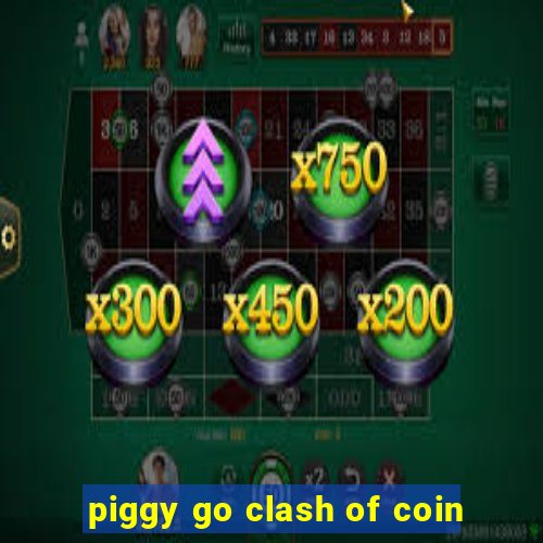 piggy go clash of coin