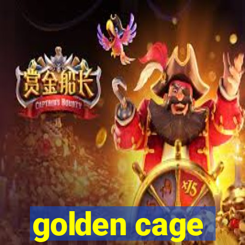 golden cage