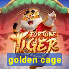 golden cage