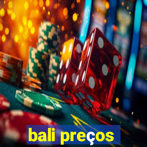 bali preços