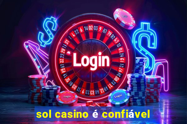 sol casino é confiável