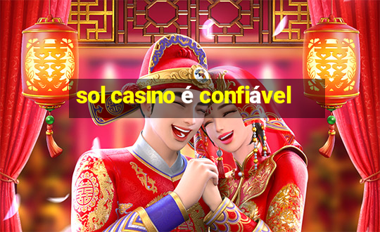 sol casino é confiável