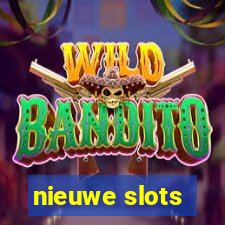 nieuwe slots