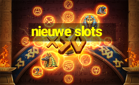 nieuwe slots