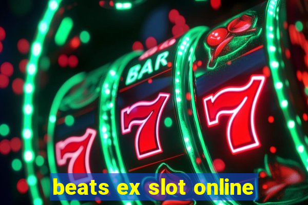 beats ex slot online