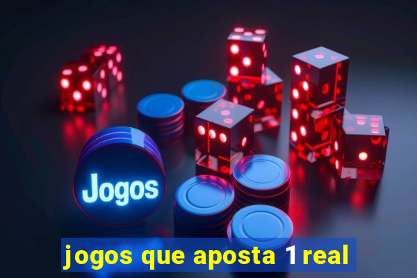 jogos que aposta 1 real