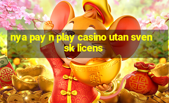 nya pay n play casino utan svensk licens