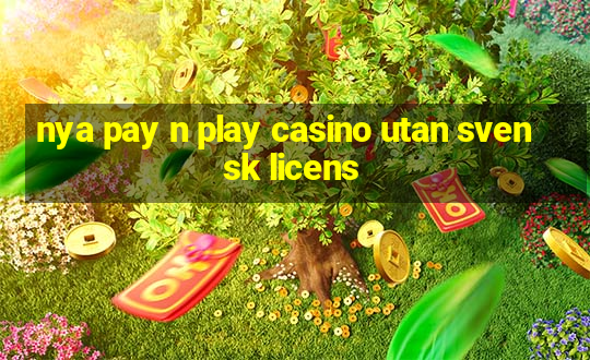 nya pay n play casino utan svensk licens