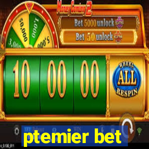 ptemier bet