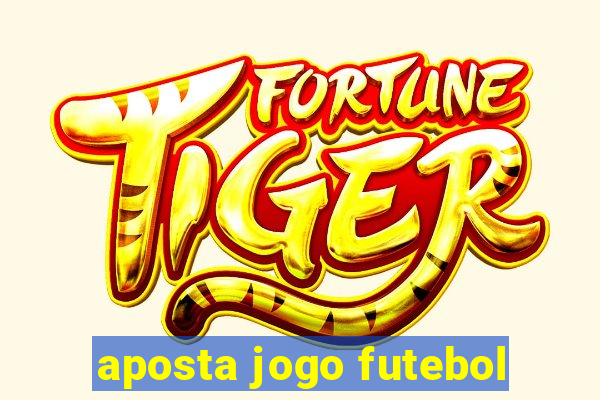 aposta jogo futebol