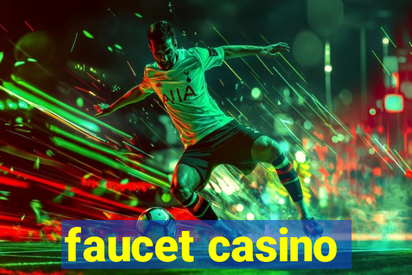 faucet casino