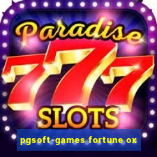 pgsoft-games fortune ox