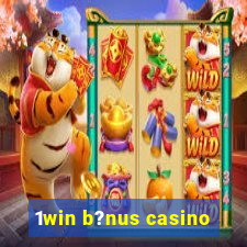 1win b?nus casino