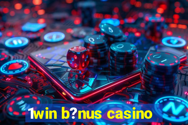 1win b?nus casino