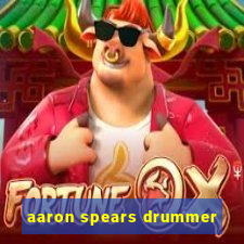 aaron spears drummer