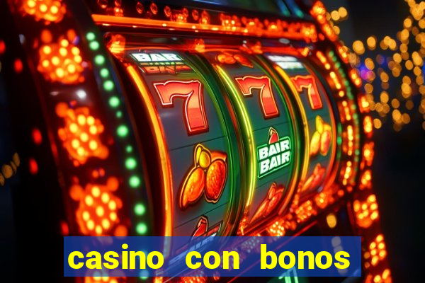 casino con bonos de bienvenida