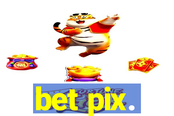 bet pix.