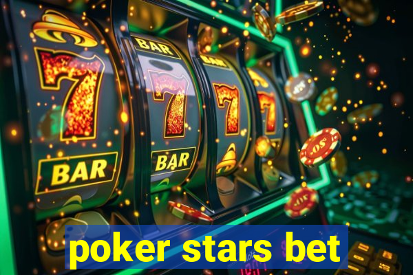 poker stars bet