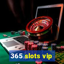 365 slots vip