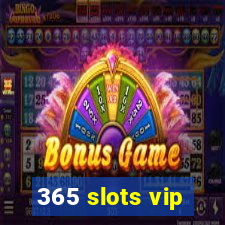 365 slots vip