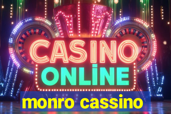 monro cassino