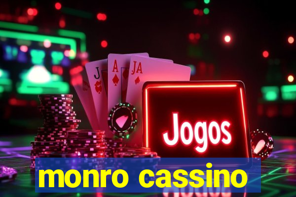 monro cassino