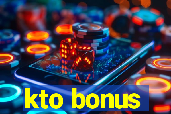 kto bonus