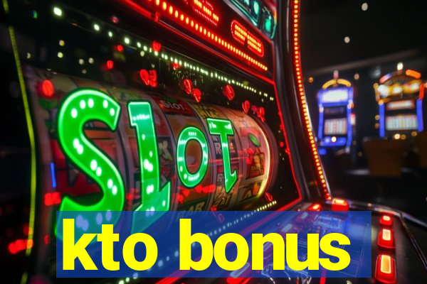 kto bonus