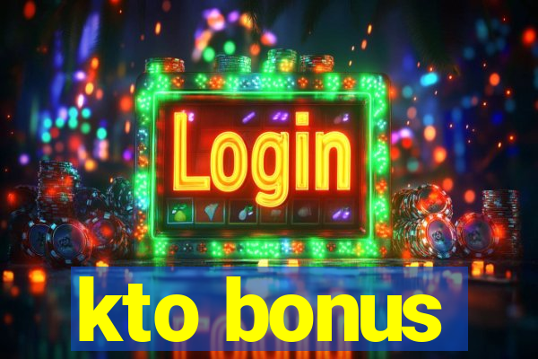 kto bonus