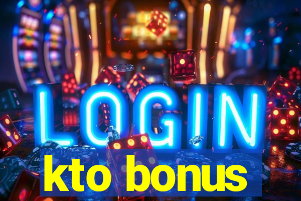 kto bonus