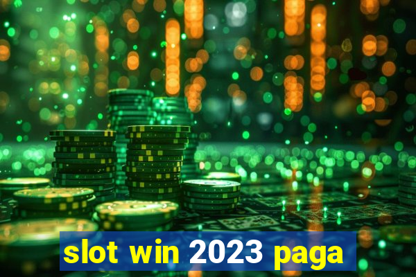 slot win 2023 paga