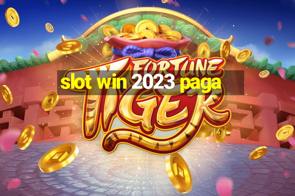 slot win 2023 paga