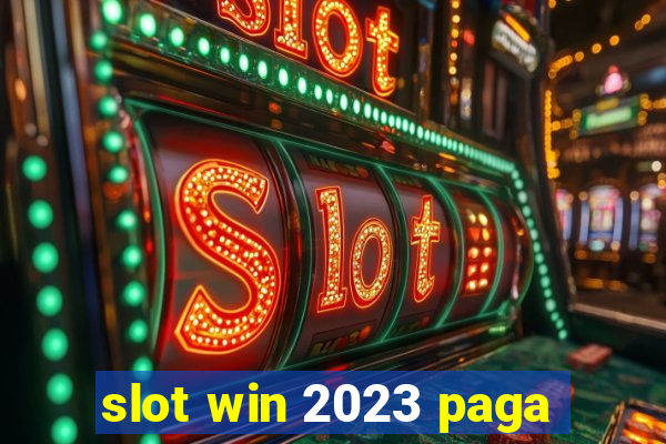 slot win 2023 paga