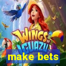 make bets