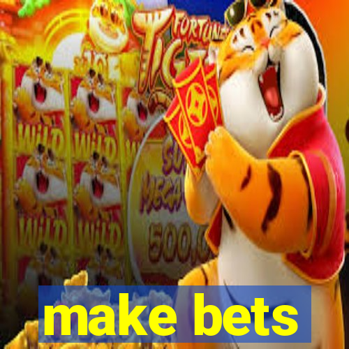 make bets