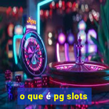 o que é pg slots