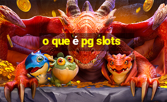 o que é pg slots