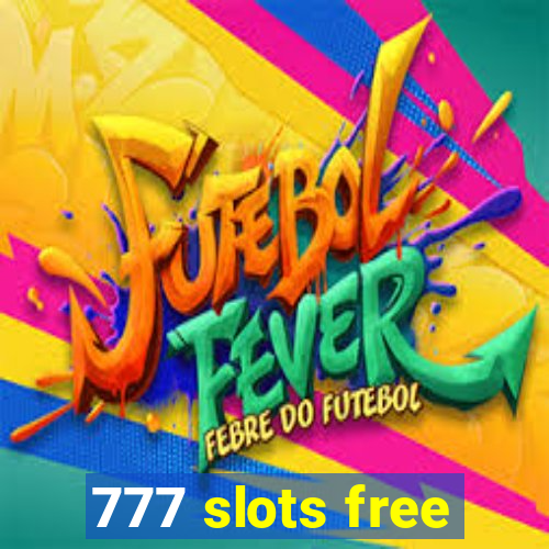 777 slots free