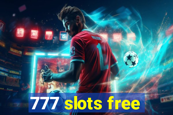 777 slots free