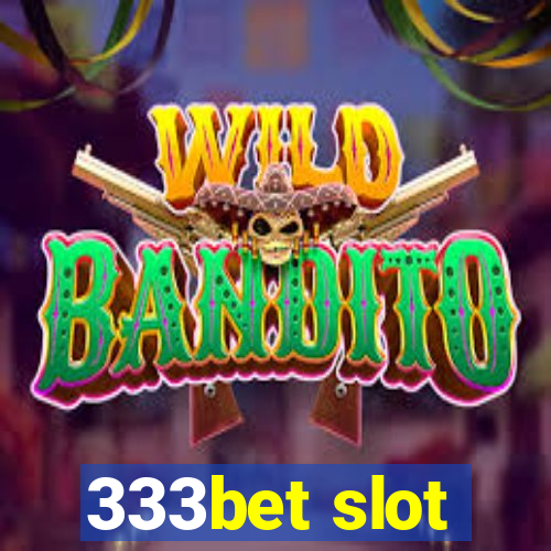 333bet slot