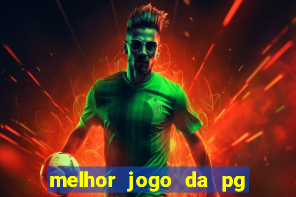 melhor jogo da pg para ganhar dinheiro