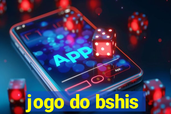 jogo do bshis