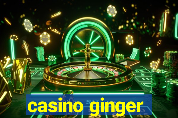 casino ginger