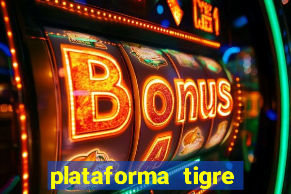 plataforma tigre pagando no cadastro