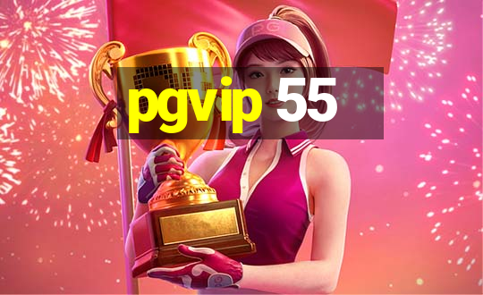 pgvip 55