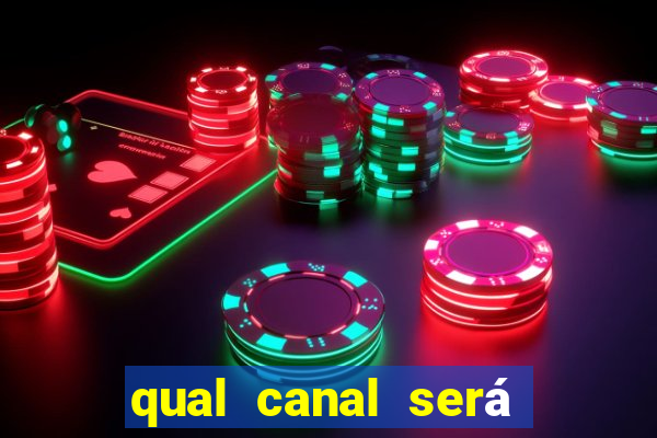 qual canal será transmitido o jogo do real madrid hoje