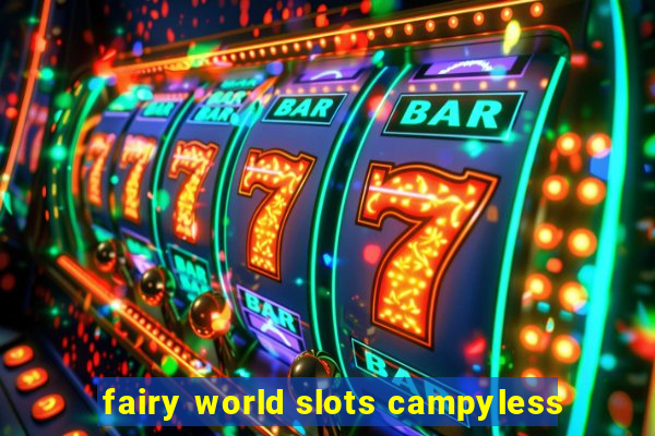 fairy world slots campyless