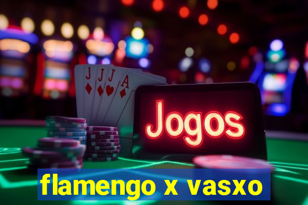 flamengo x vasxo