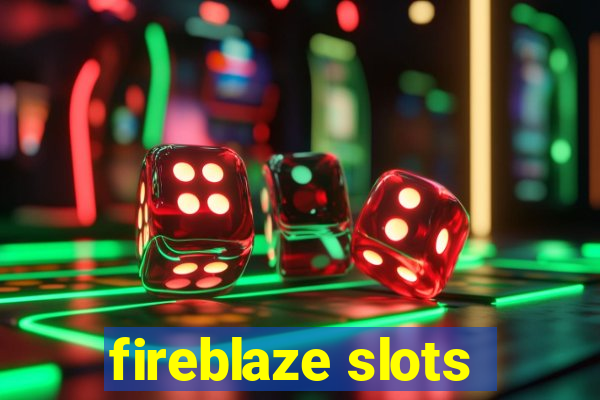 fireblaze slots